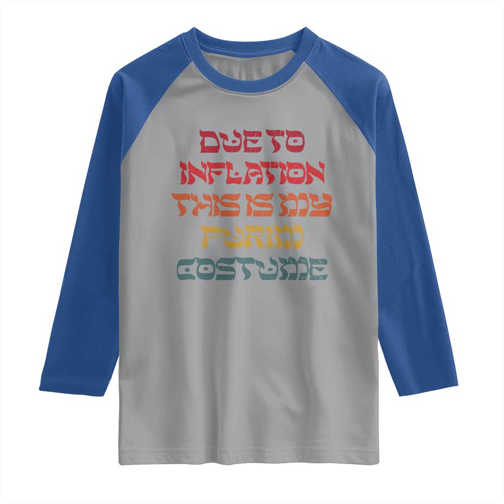 Funny Due To Inflation This Is My Purim Costume Raglan Shirt