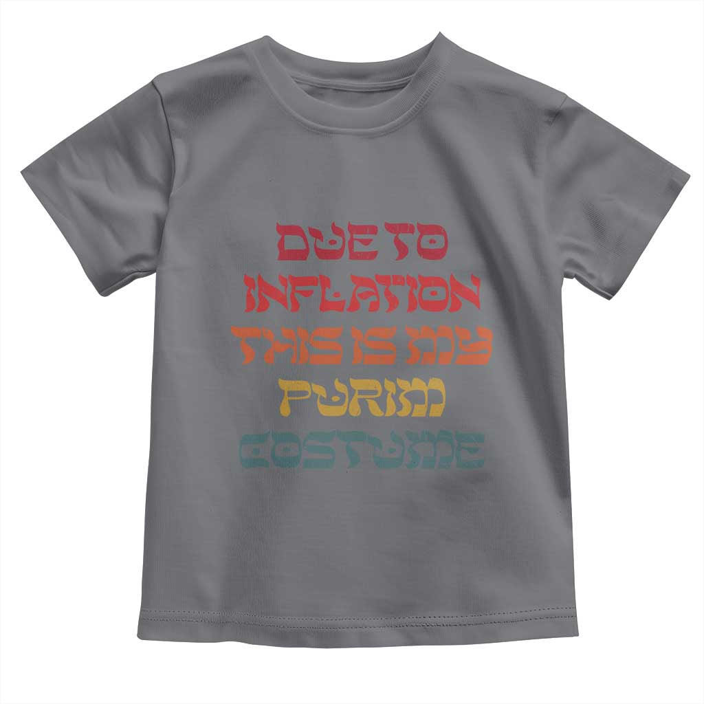 Funny Due To Inflation This Is My Purim Costume Toddler T Shirt