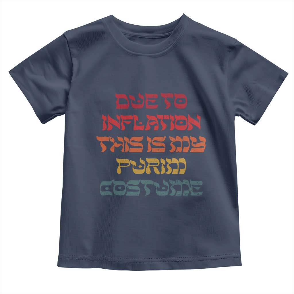 Funny Due To Inflation This Is My Purim Costume Toddler T Shirt