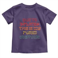 Funny Due To Inflation This Is My Purim Costume Toddler T Shirt