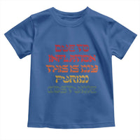 Funny Due To Inflation This Is My Purim Costume Toddler T Shirt