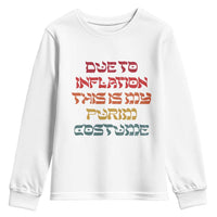 Funny Due To Inflation This Is My Purim Costume Youth Sweatshirt
