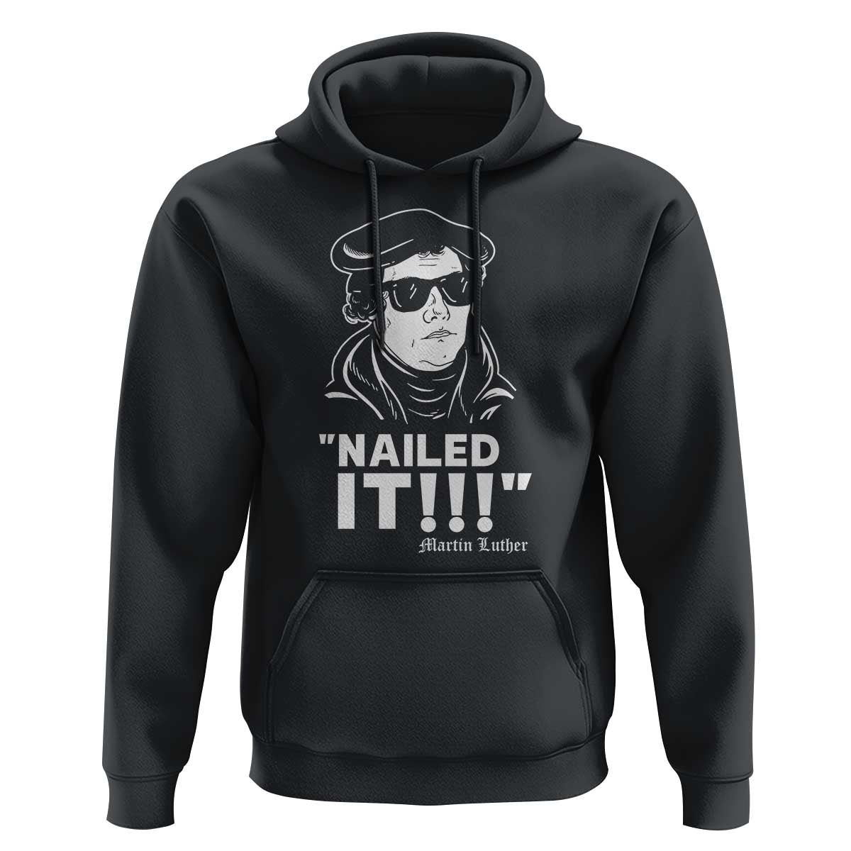 Funny Martin Luther Nailed It Hoodie