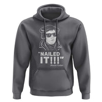 Funny Martin Luther Nailed It Hoodie