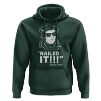 Funny Martin Luther Nailed It Hoodie