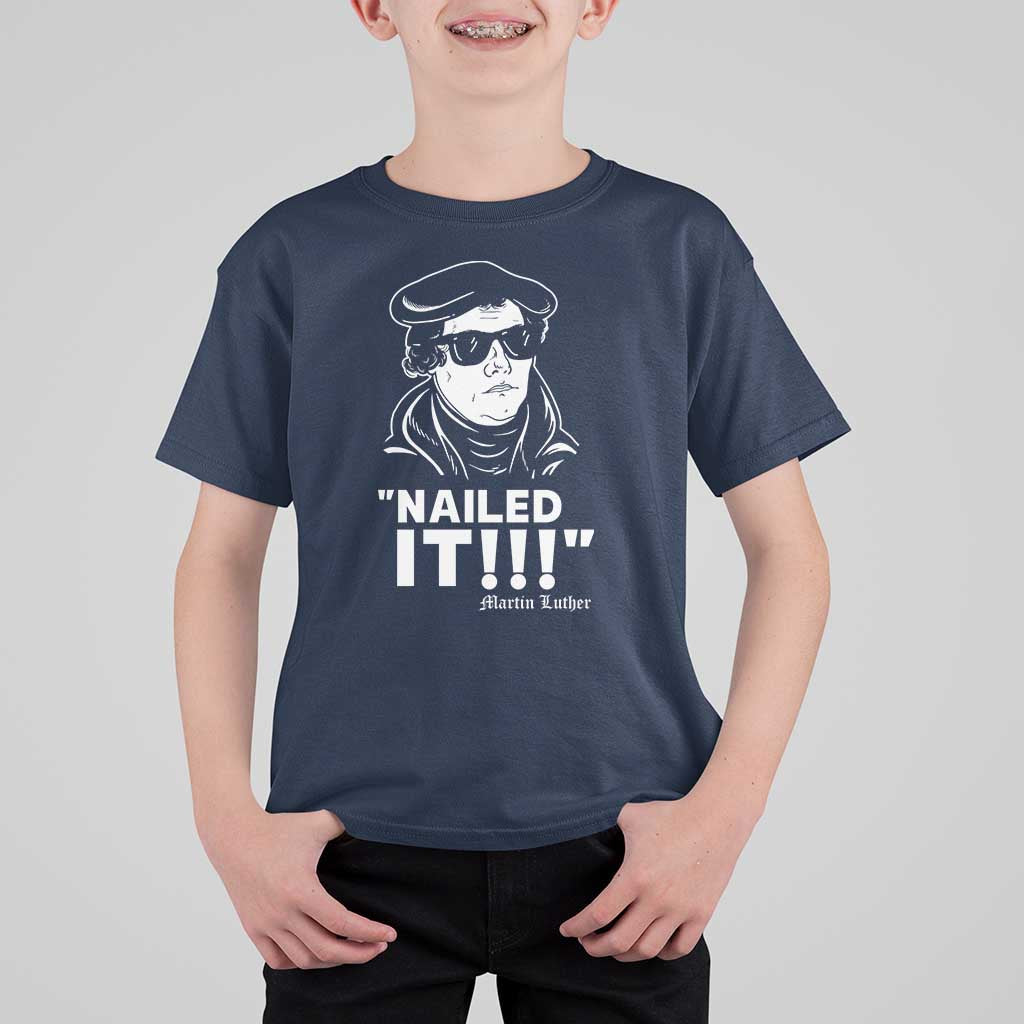 Funny Martin Luther Nailed It T Shirt For Kid