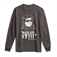 Funny Martin Luther Nailed It Long Sleeve Shirt