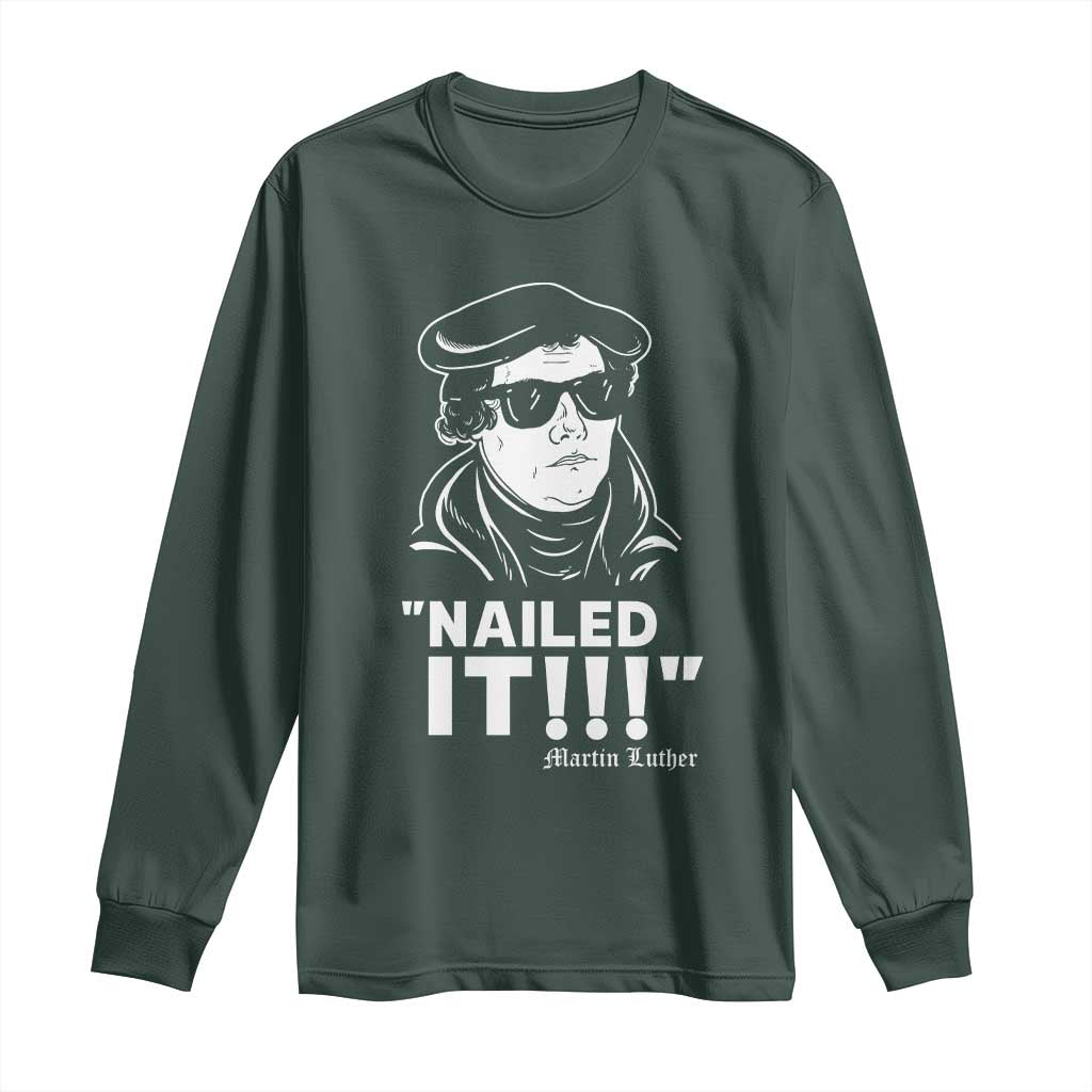 Funny Martin Luther Nailed It Long Sleeve Shirt