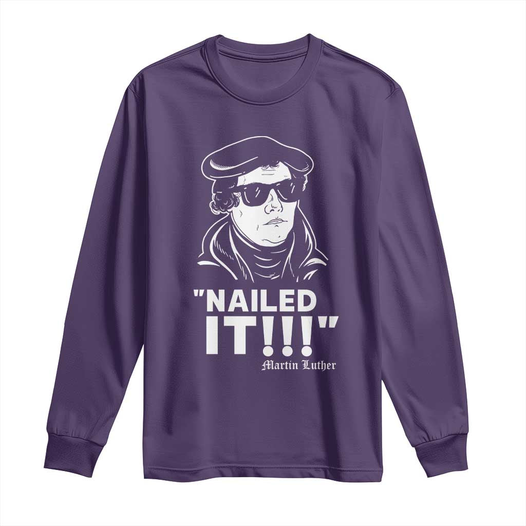 Funny Martin Luther Nailed It Long Sleeve Shirt