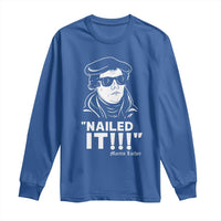 Funny Martin Luther Nailed It Long Sleeve Shirt