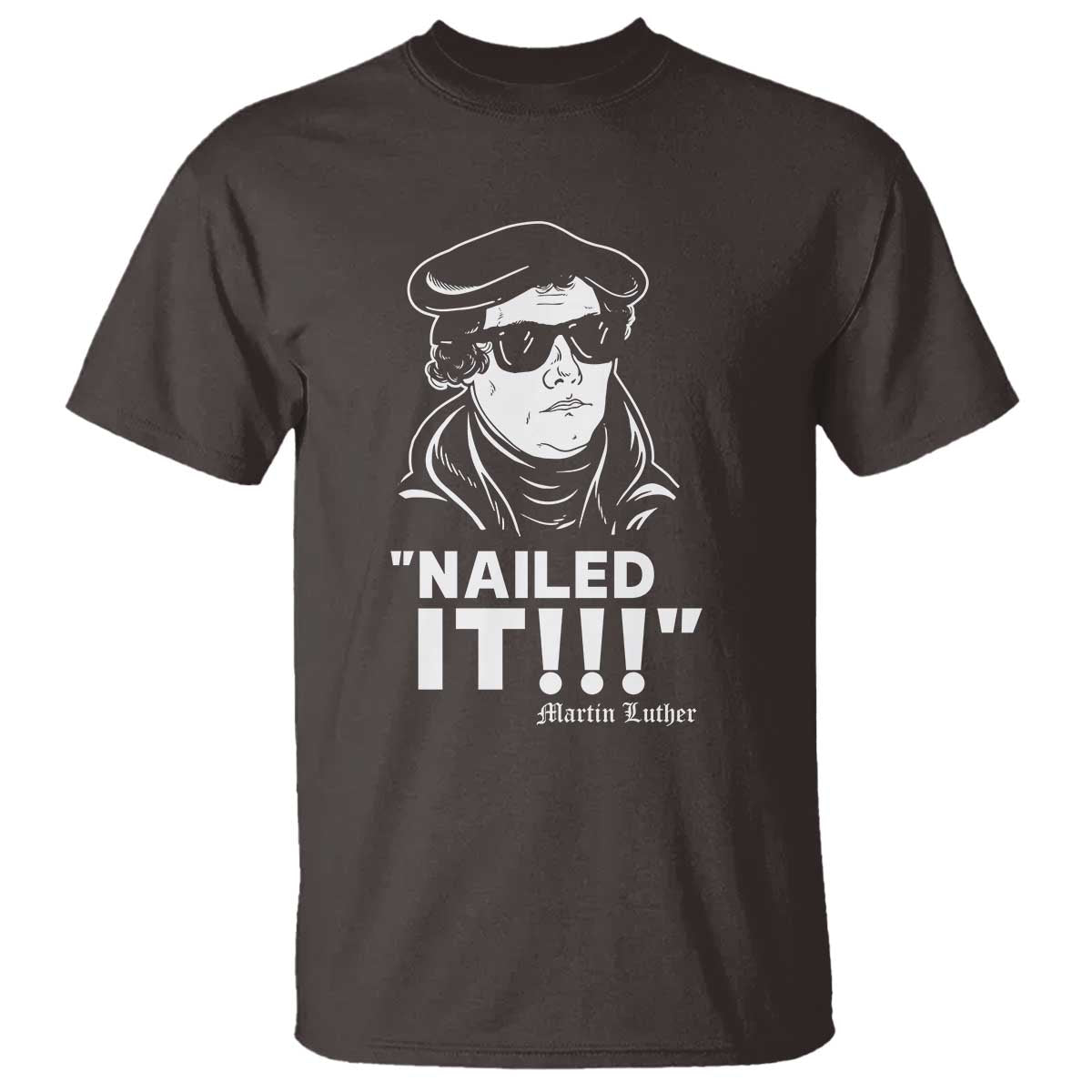 Funny Martin Luther Nailed It T Shirt