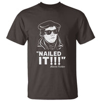 Funny Martin Luther Nailed It T Shirt