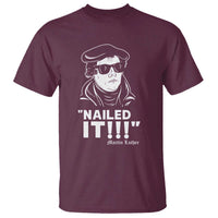 Funny Martin Luther Nailed It T Shirt