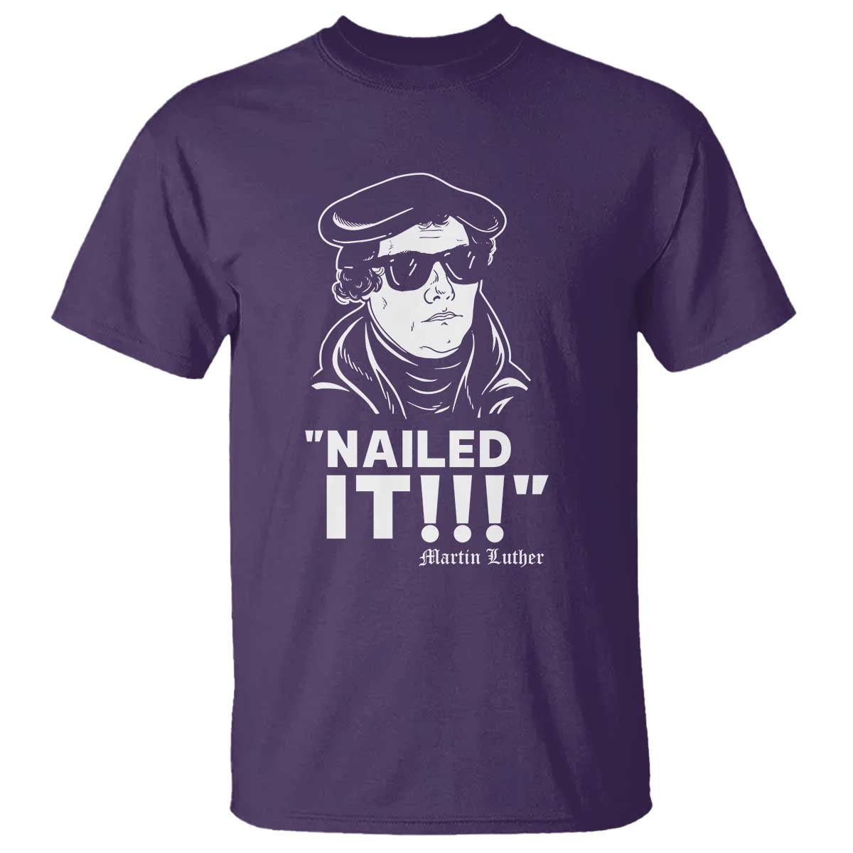 Funny Martin Luther Nailed It T Shirt