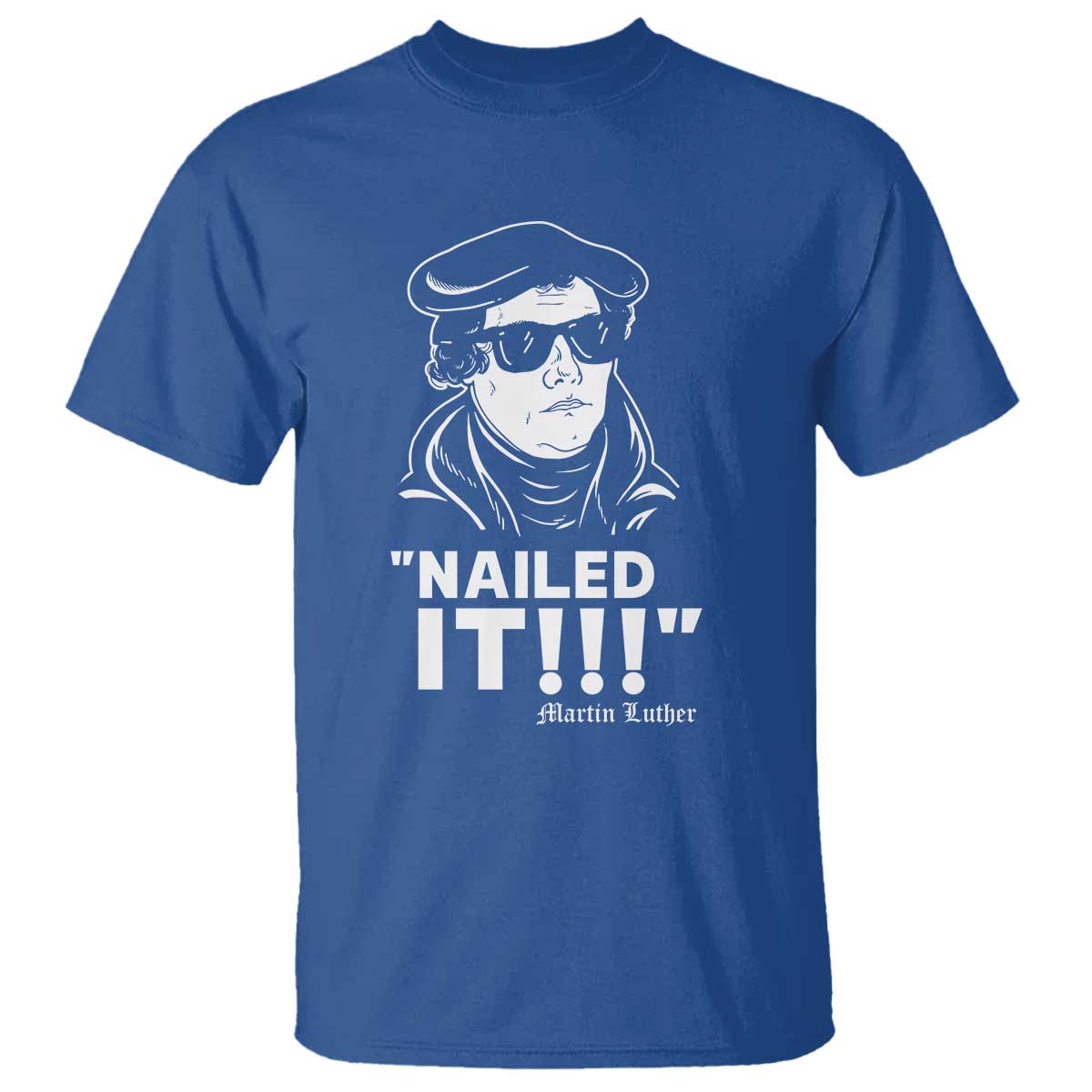Funny Martin Luther Nailed It T Shirt