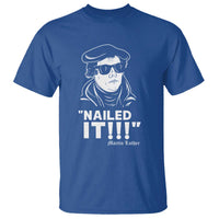Funny Martin Luther Nailed It T Shirt