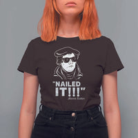 Funny Martin Luther Nailed It T Shirt For Women