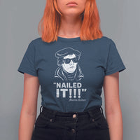 Funny Martin Luther Nailed It T Shirt For Women