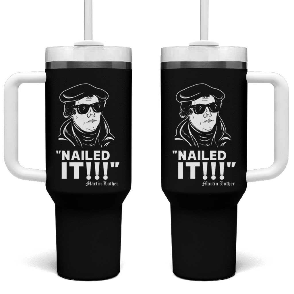 Funny Martin Luther Nailed It Tumbler With Handle