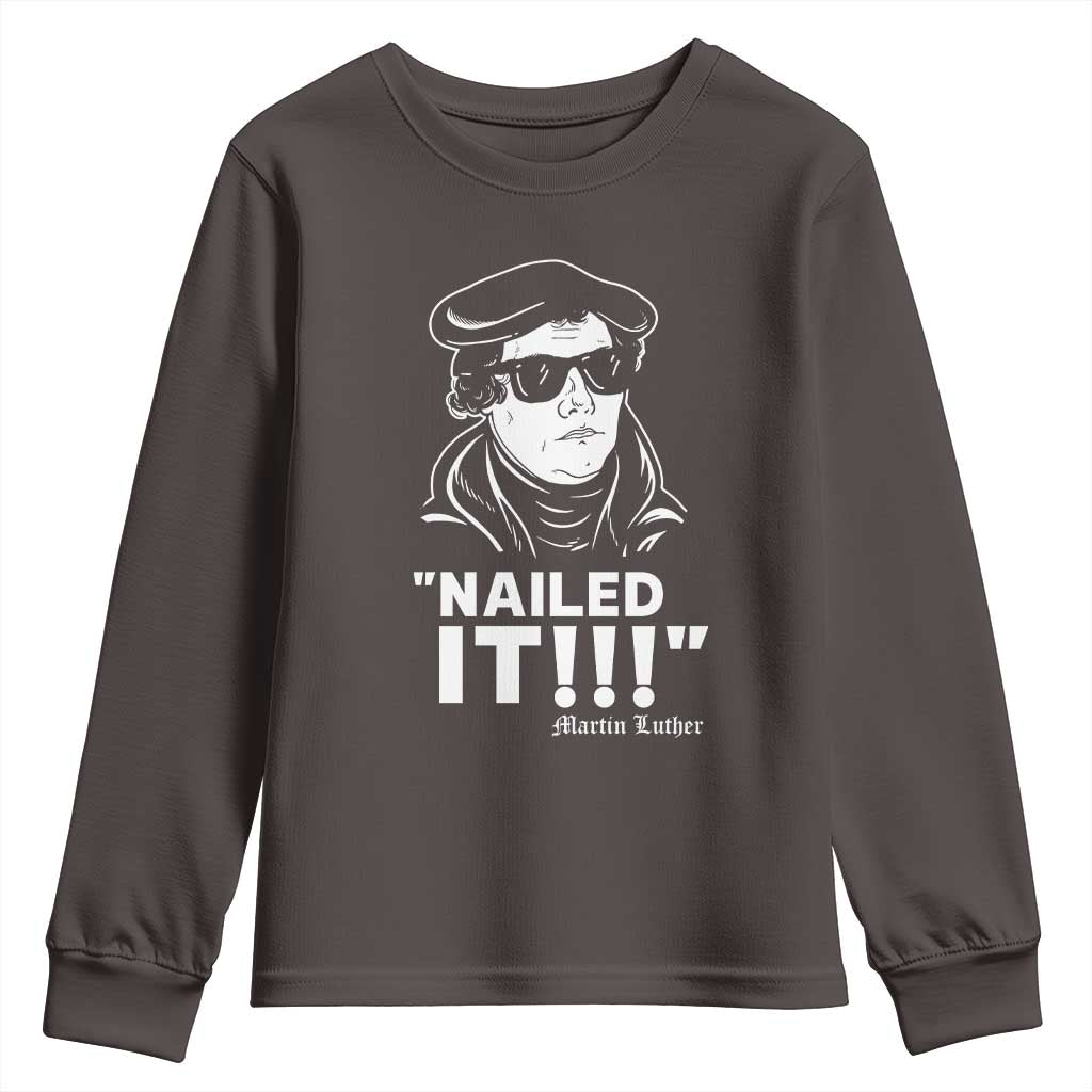 Funny Martin Luther Nailed It Youth Sweatshirt