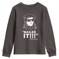 Funny Martin Luther Nailed It Youth Sweatshirt