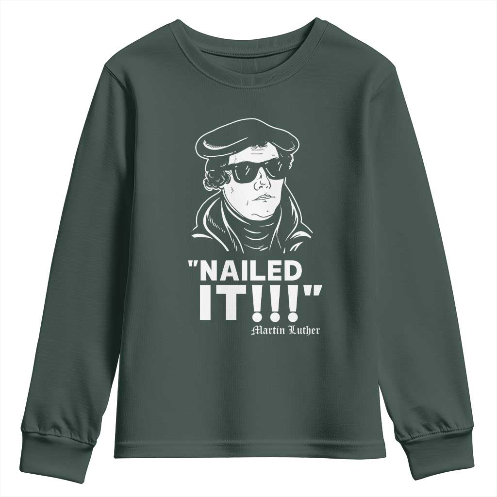 Funny Martin Luther Nailed It Youth Sweatshirt