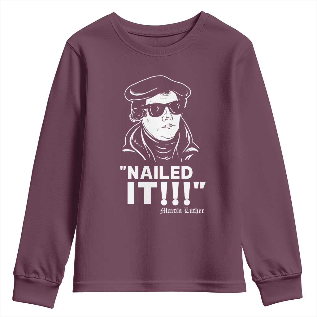 Funny Martin Luther Nailed It Youth Sweatshirt