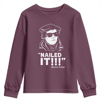 Funny Martin Luther Nailed It Youth Sweatshirt