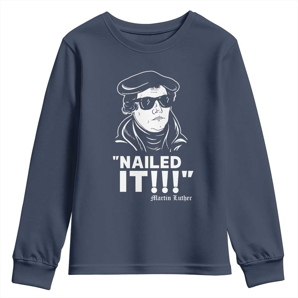 Funny Martin Luther Nailed It Youth Sweatshirt