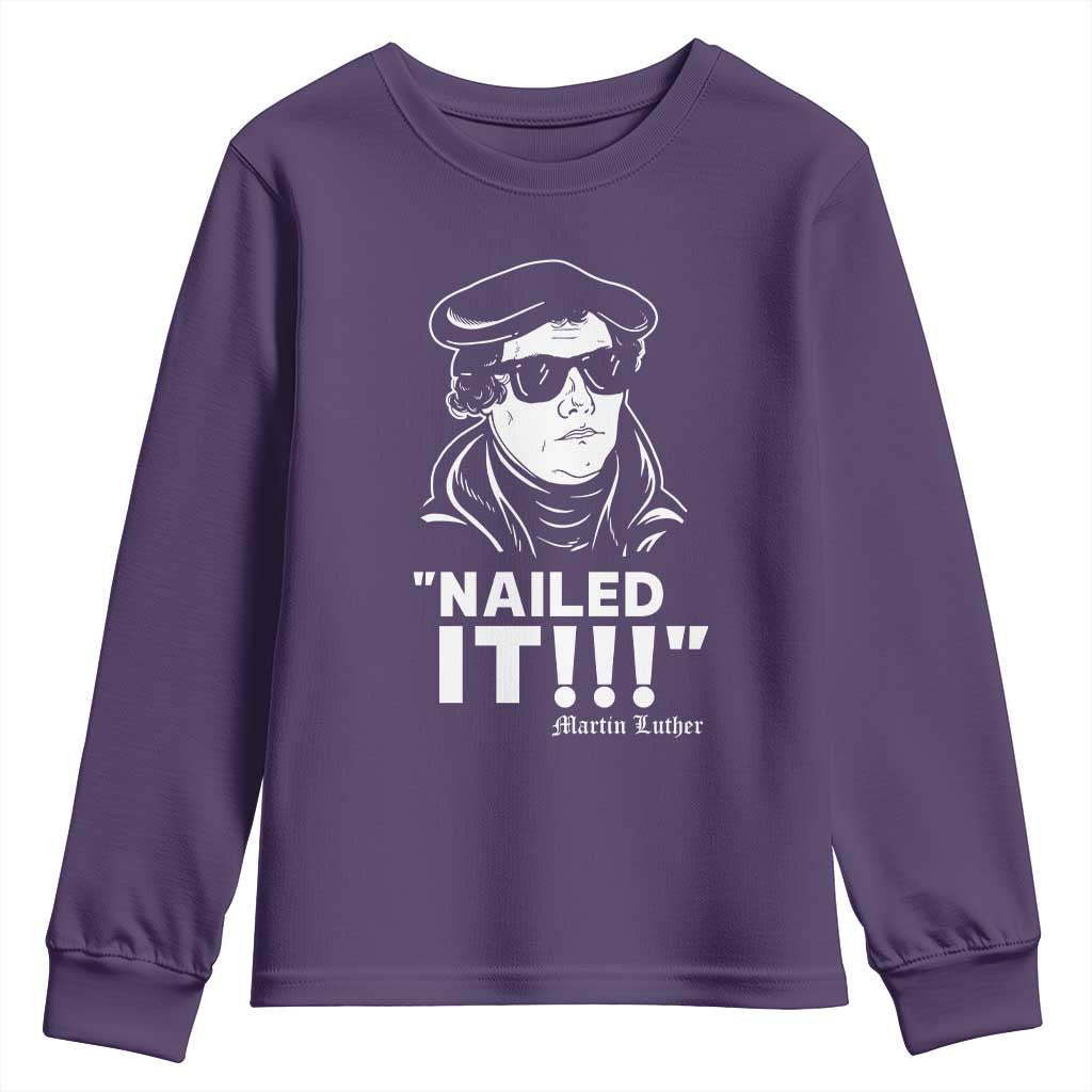 Funny Martin Luther Nailed It Youth Sweatshirt