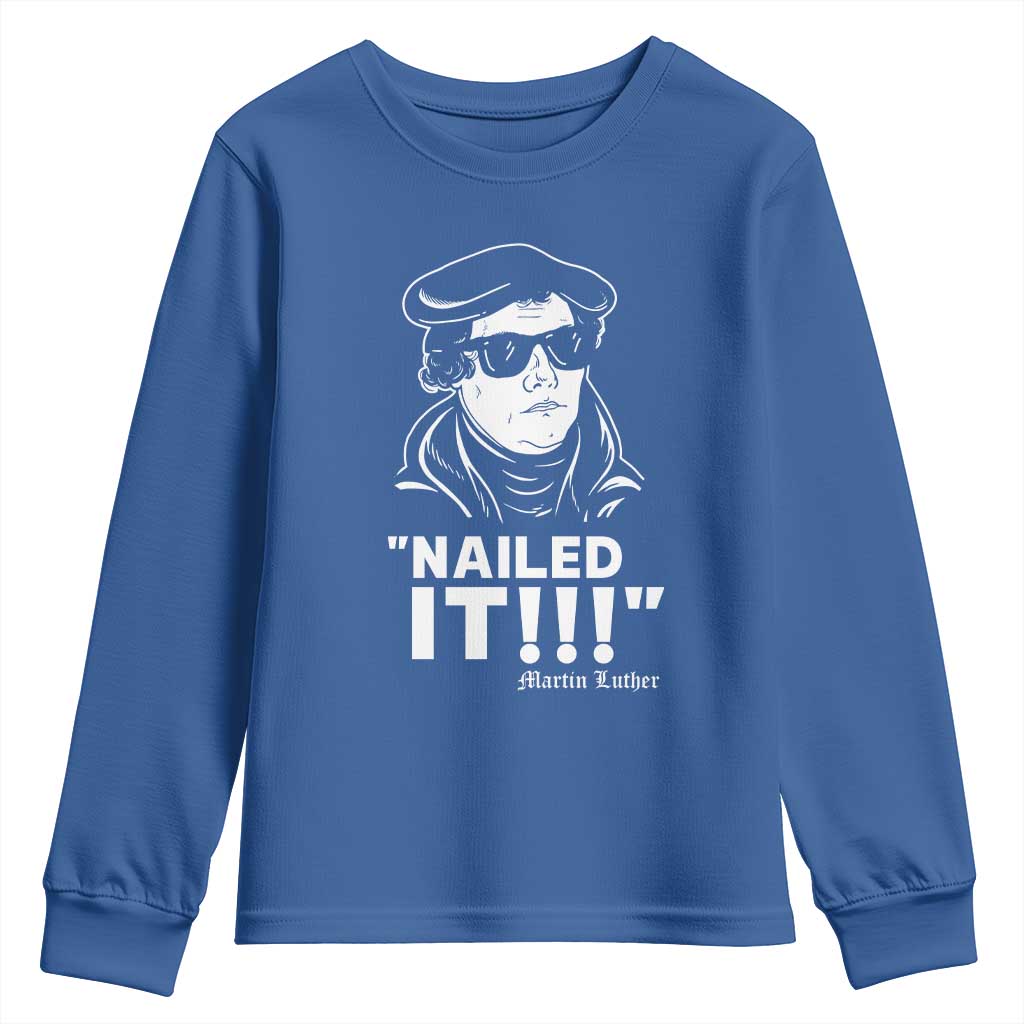 Funny Martin Luther Nailed It Youth Sweatshirt