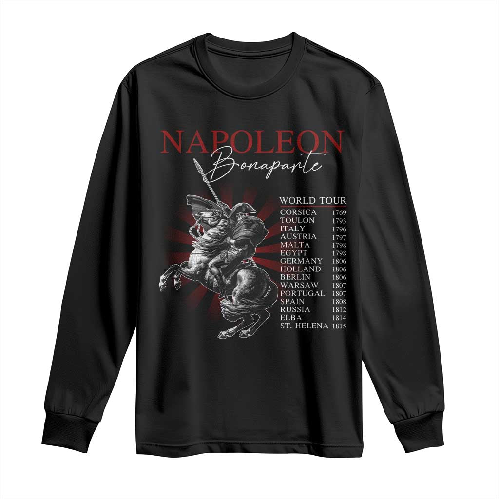 Funny History Lover Long Sleeve Shirt Napoleon Bonaparte World Tour