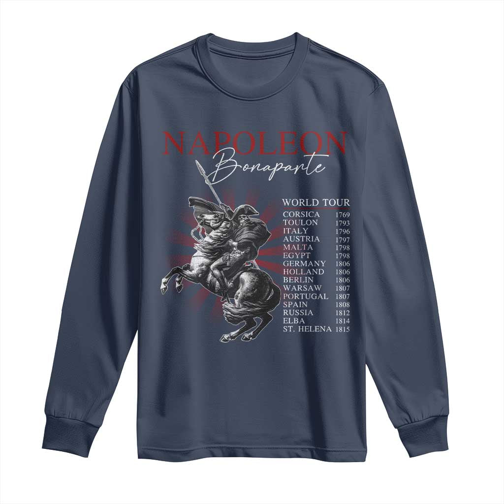 Funny History Lover Long Sleeve Shirt Napoleon Bonaparte World Tour