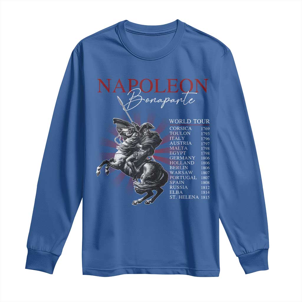 Funny History Lover Long Sleeve Shirt Napoleon Bonaparte World Tour