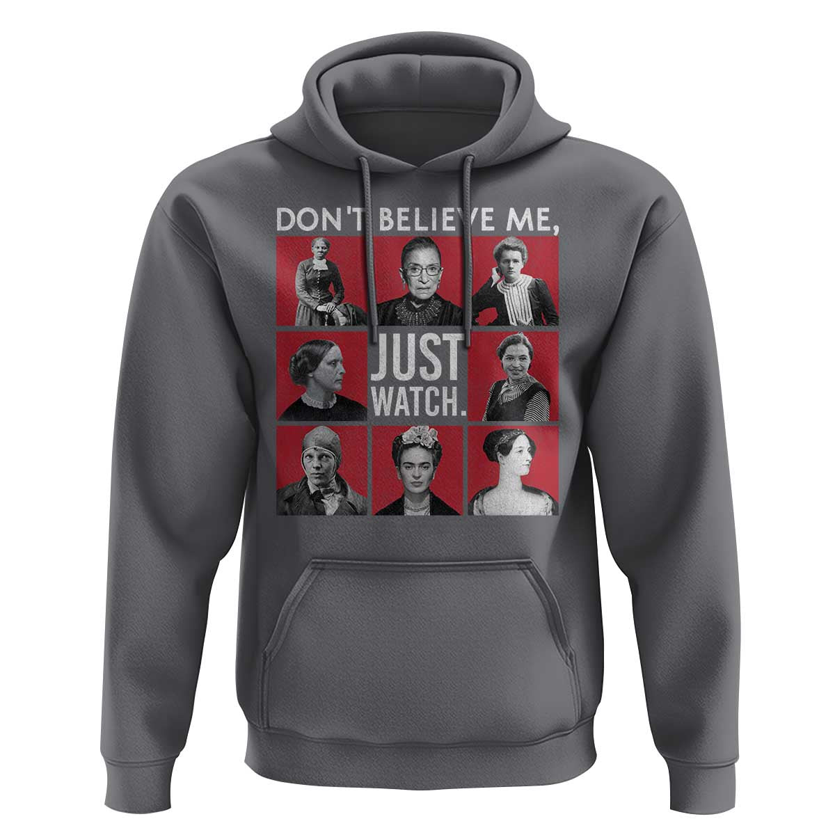 Strong Historical Women Hoodie Don't Believe Me Just Watch