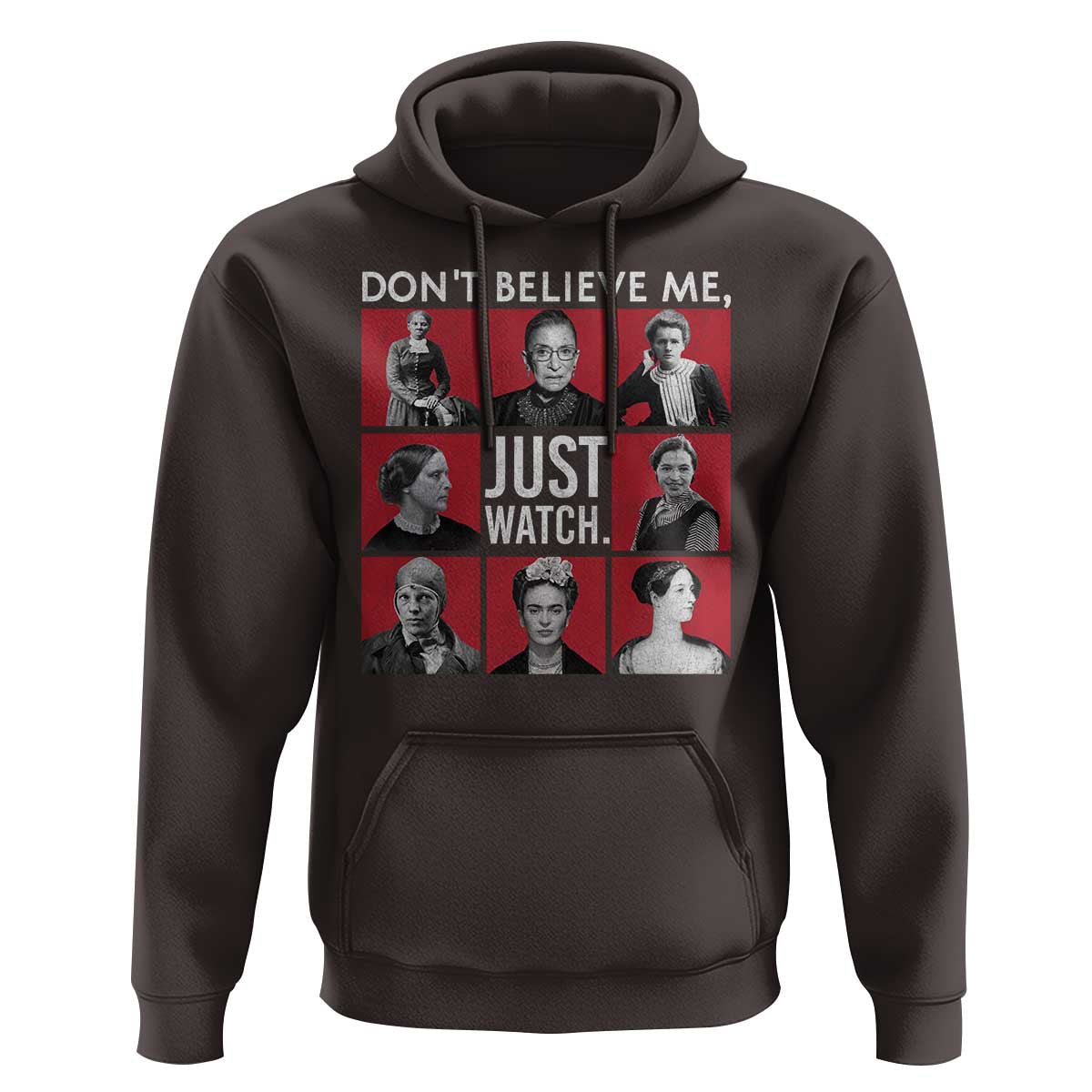 Strong Historical Women Hoodie Don't Believe Me Just Watch