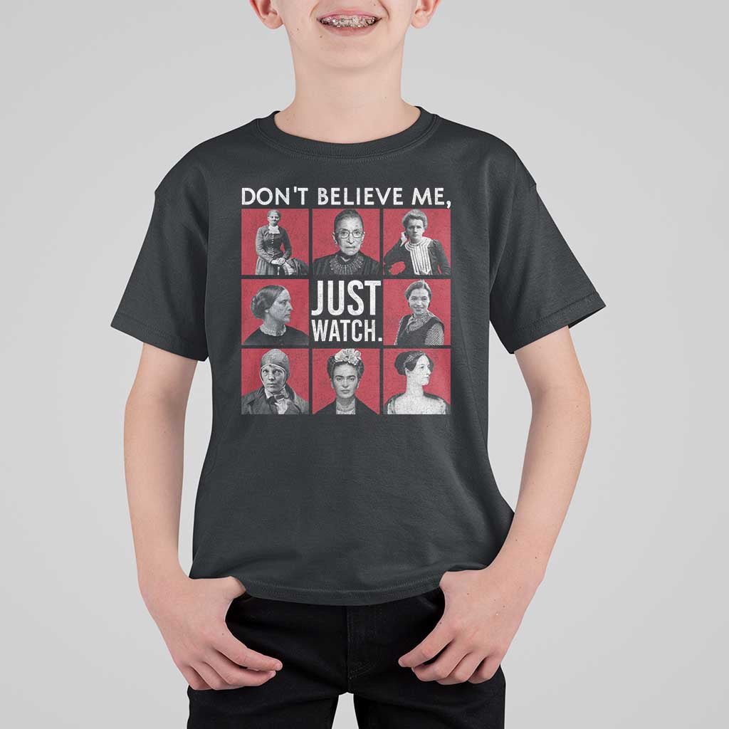 Strong Historical Women T Shirt For Kid Don't Believe Me Just Watch