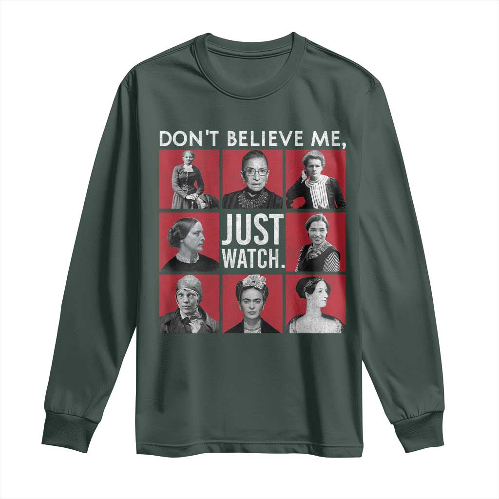 Strong Historical Women Long Sleeve Shirt Don't Believe Me Just Watch