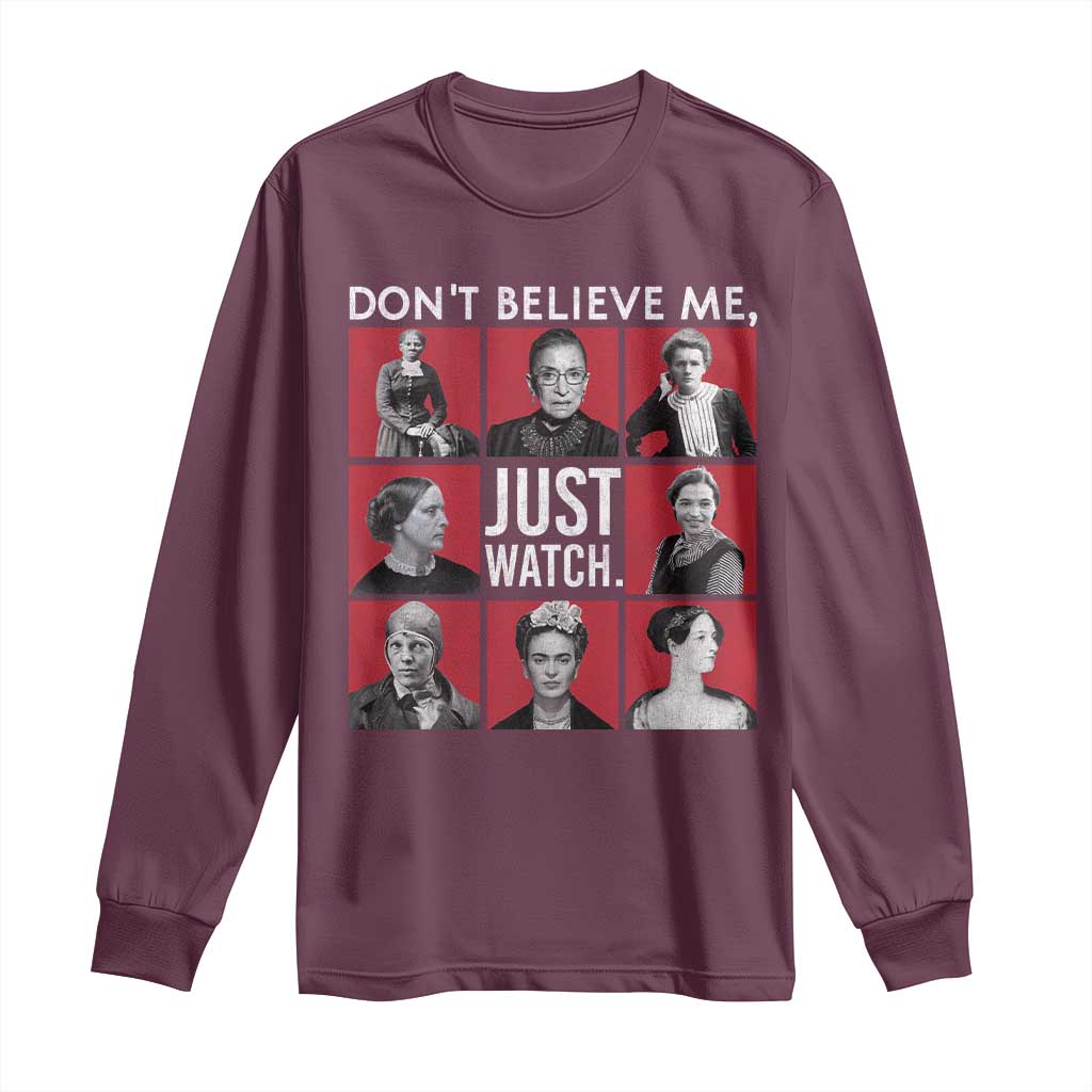 Strong Historical Women Long Sleeve Shirt Don't Believe Me Just Watch