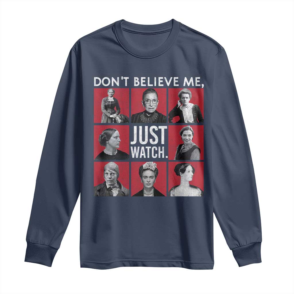 Strong Historical Women Long Sleeve Shirt Don't Believe Me Just Watch