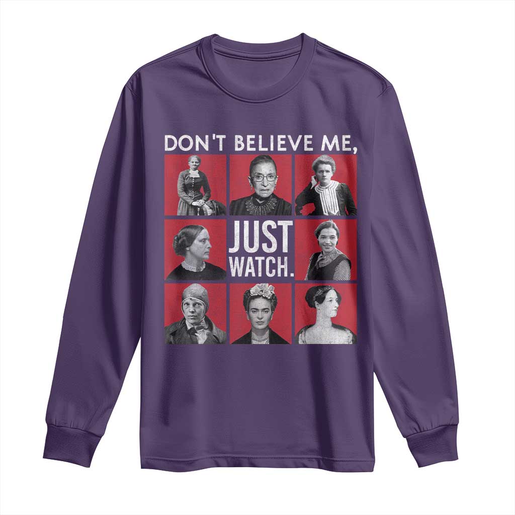 Strong Historical Women Long Sleeve Shirt Don't Believe Me Just Watch