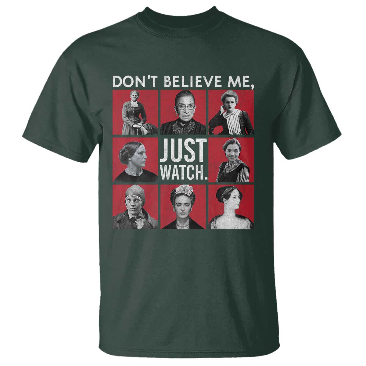Strong Historical Women T Shirt Don't Believe Me Just Watch
