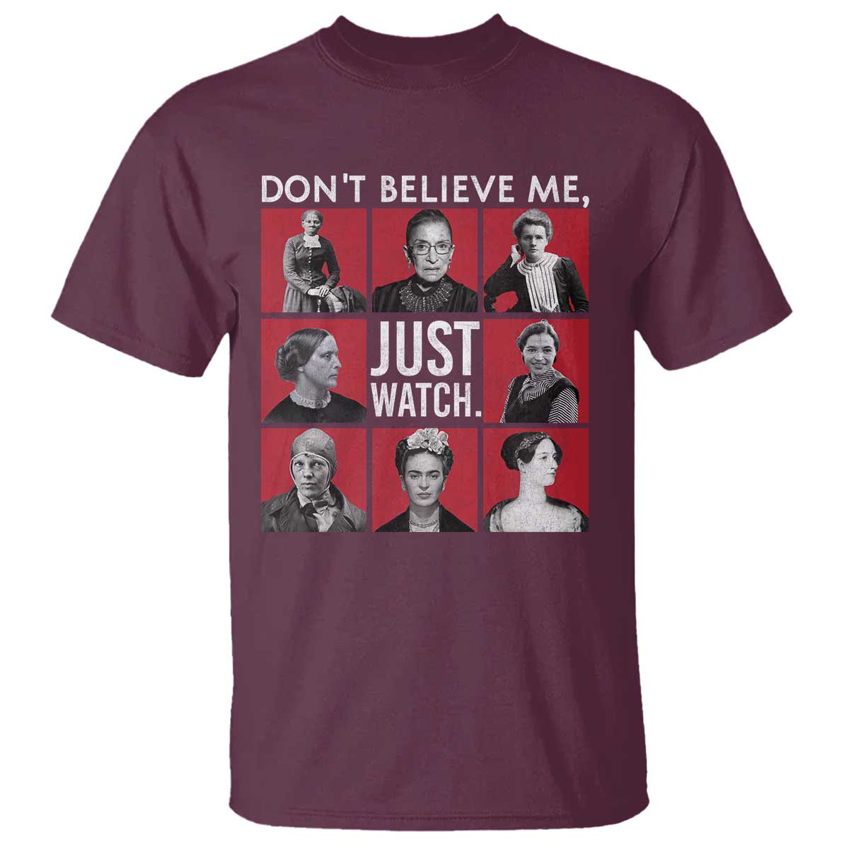 Strong Historical Women T Shirt Don't Believe Me Just Watch