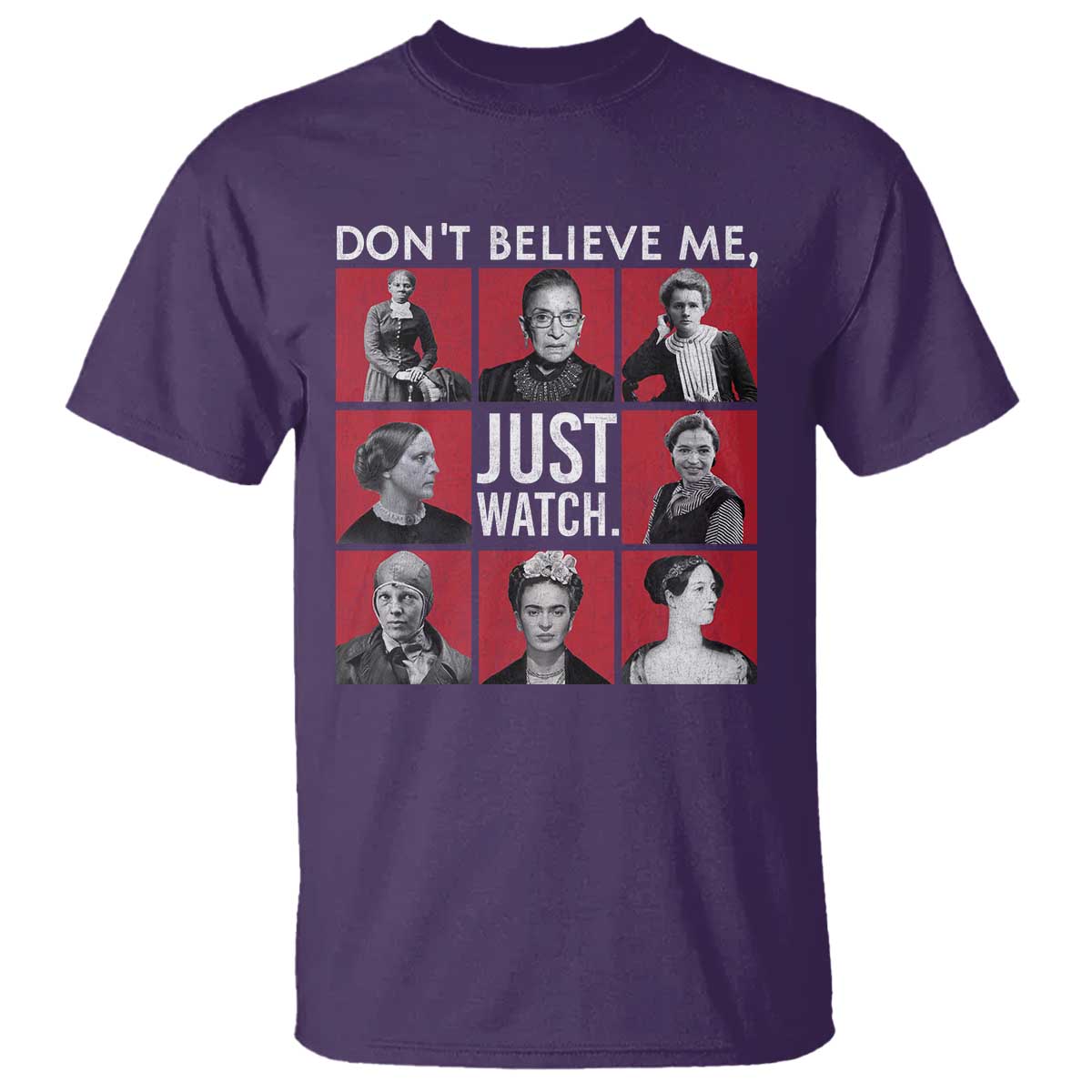 Strong Historical Women T Shirt Don't Believe Me Just Watch