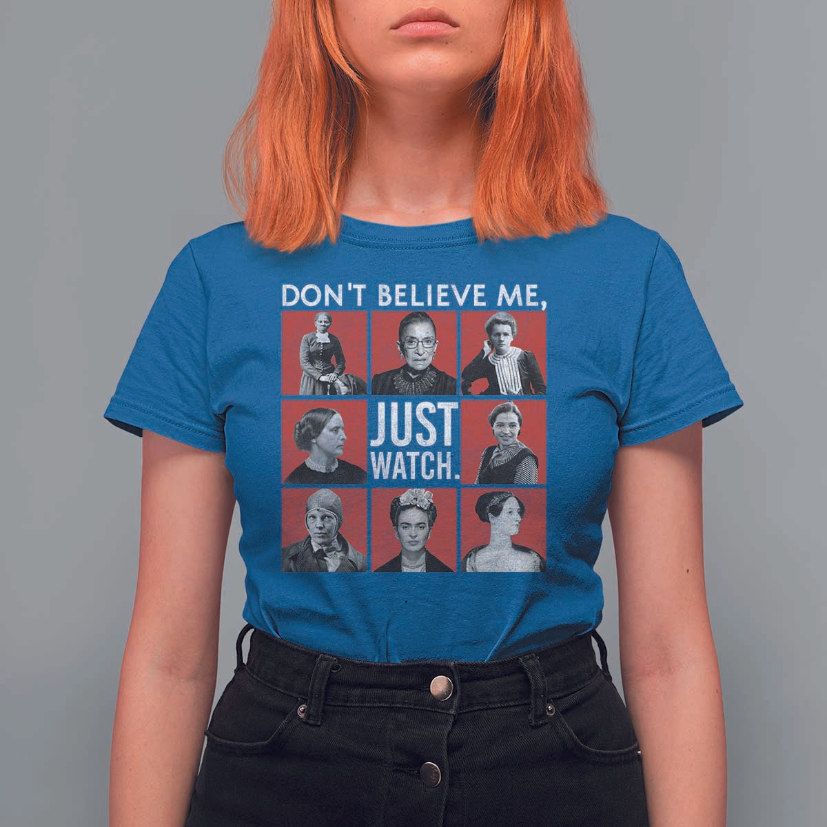 Strong Historical Women T Shirt For Women Don't Believe Me Just Watch