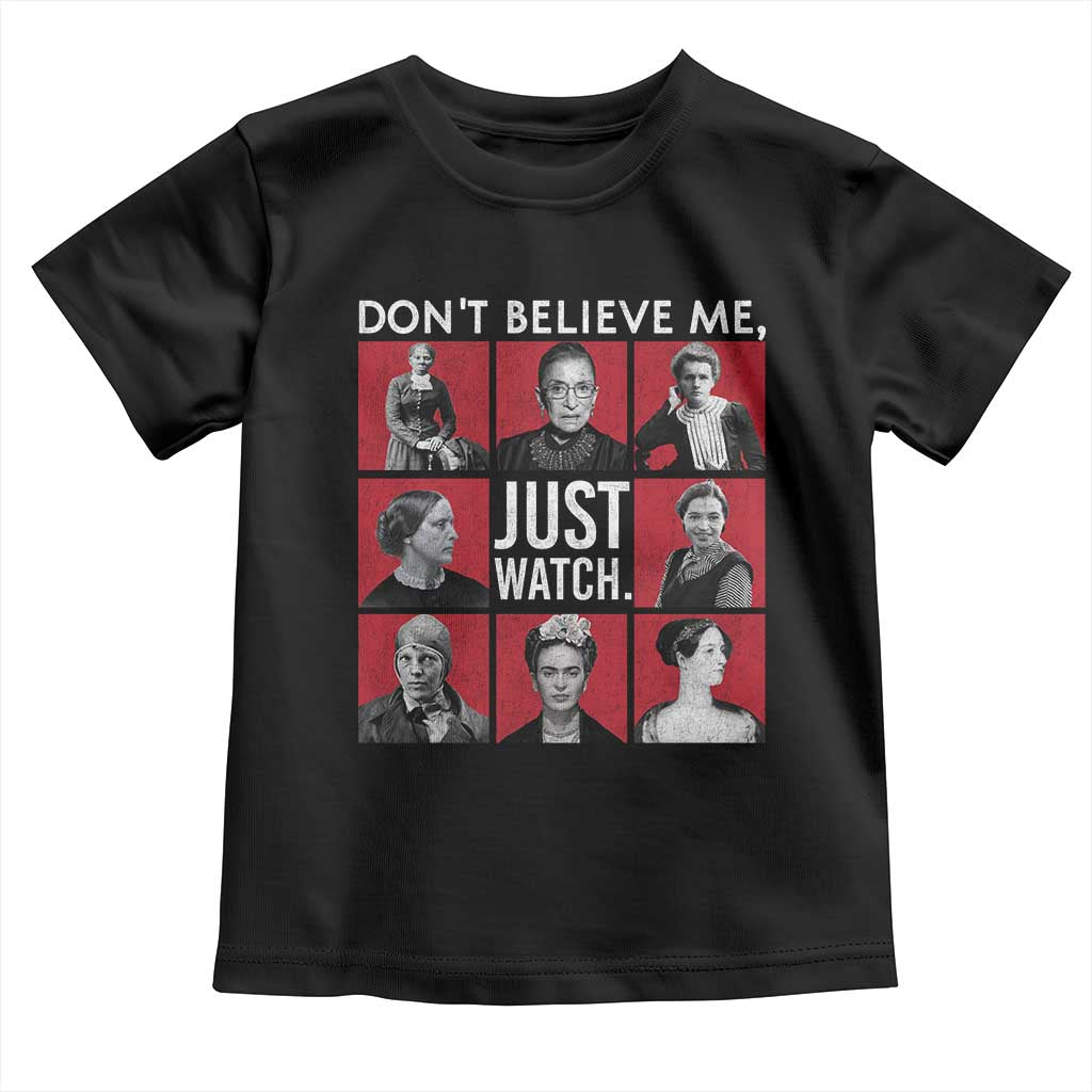 Strong Historical Women Toddler T Shirt Don't Believe Me Just Watch