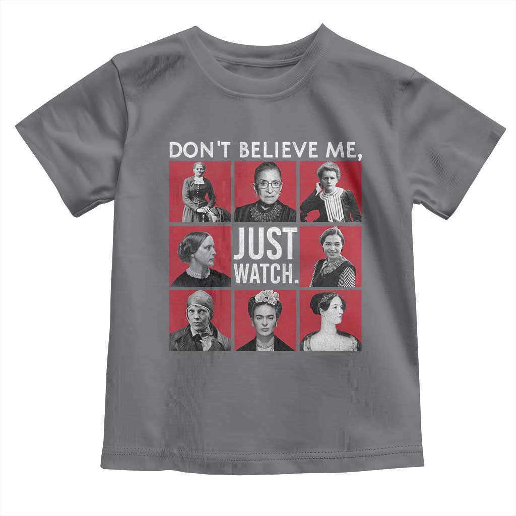 Strong Historical Women Toddler T Shirt Don't Believe Me Just Watch