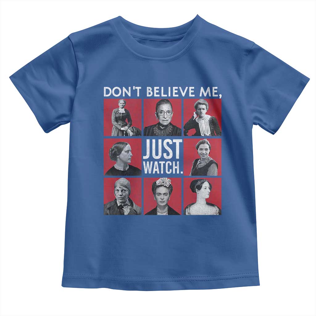 Strong Historical Women Toddler T Shirt Don't Believe Me Just Watch