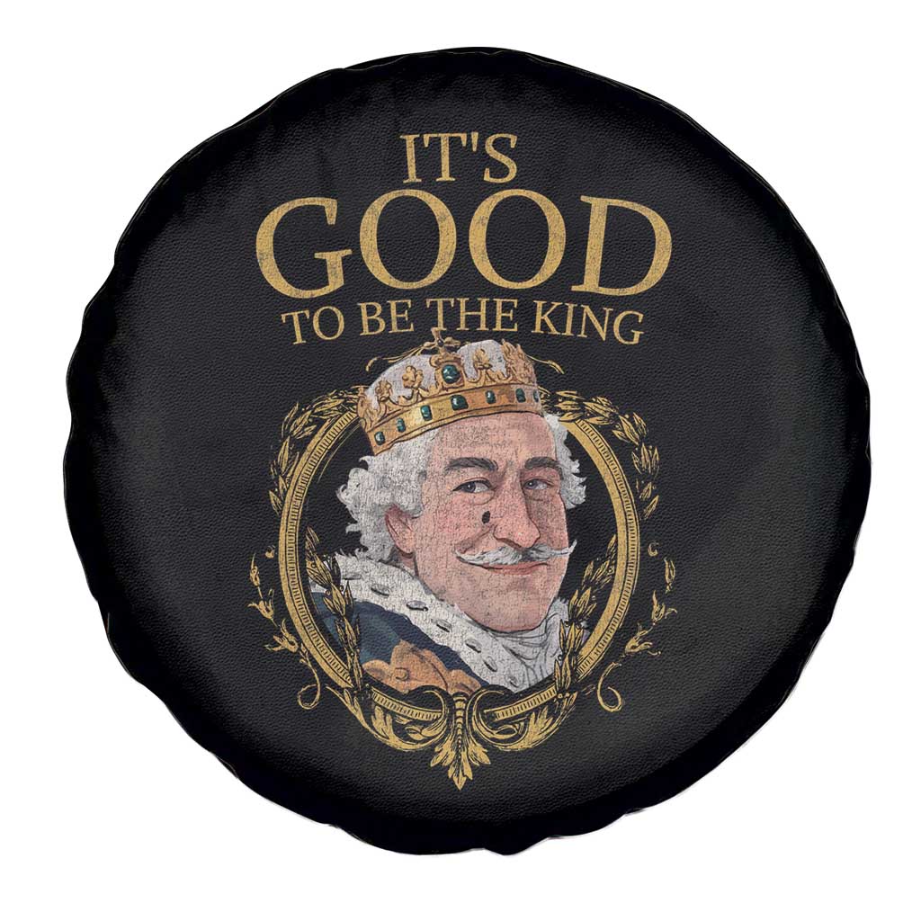 Satirical Funny History Jokes Spare Tire Cover It's Good To Be The King