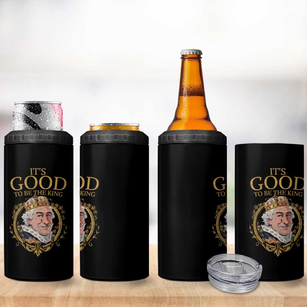 Satirical Funny History Jokes 4 in 1 Can Cooler Tumbler It's Good To Be The King